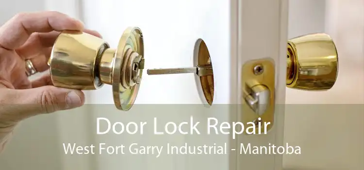 Door Lock Repair West Fort Garry Industrial - Manitoba