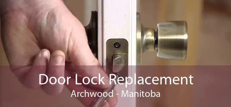 Door Lock Replacement Archwood - Manitoba