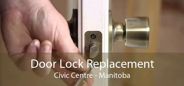 Door Lock Replacement Civic Centre - Manitoba