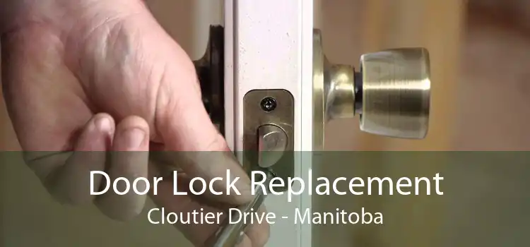 Door Lock Replacement Cloutier Drive - Manitoba