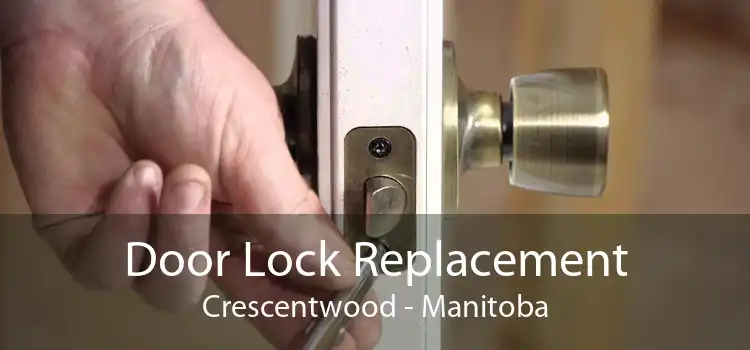 Door Lock Replacement Crescentwood - Manitoba