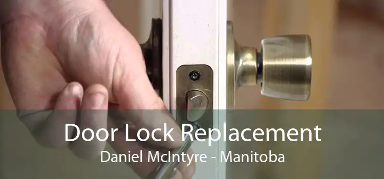 Door Lock Replacement Daniel McIntyre - Manitoba