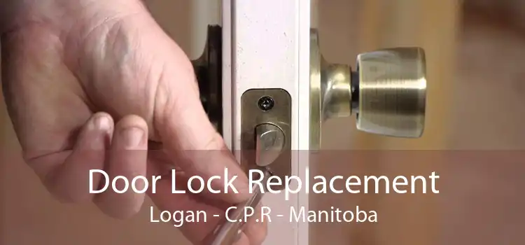 Door Lock Replacement Logan - C.P.R - Manitoba