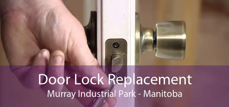 Door Lock Replacement Murray Industrial Park - Manitoba