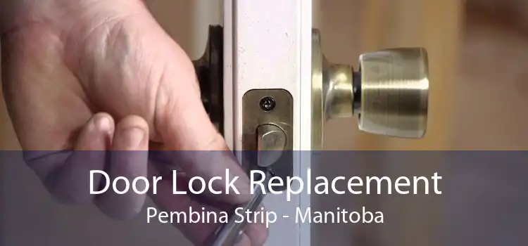 Door Lock Replacement Pembina Strip - Manitoba