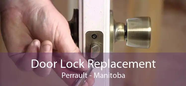 Door Lock Replacement Perrault - Manitoba