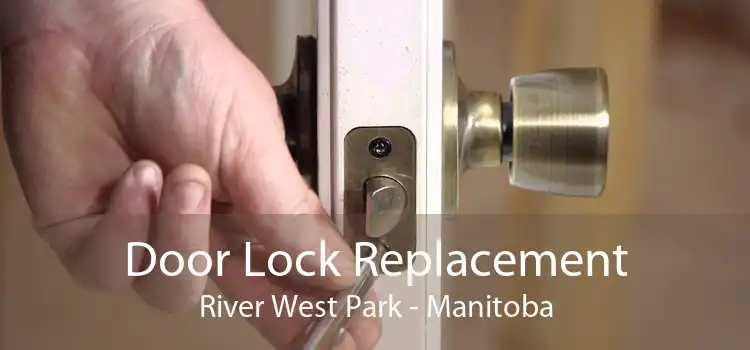 Door Lock Replacement River West Park - Manitoba