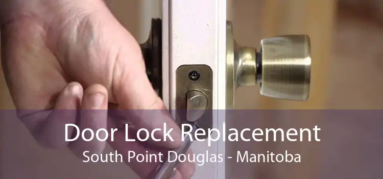 Door Lock Replacement South Point Douglas - Manitoba