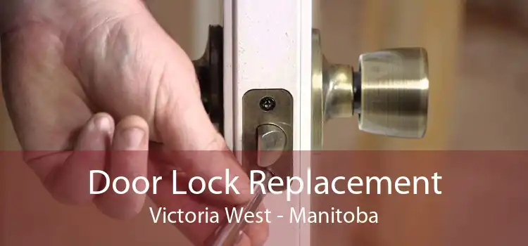 Door Lock Replacement Victoria West - Manitoba