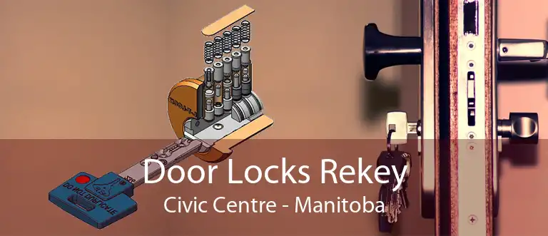 Door Locks Rekey Civic Centre - Manitoba