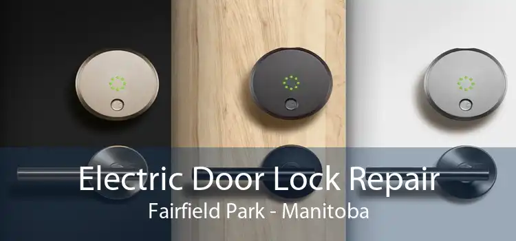 Electric Door Lock Repair Fairfield Park - Manitoba