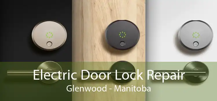 Electric Door Lock Repair Glenwood - Manitoba