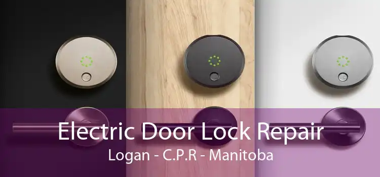 Electric Door Lock Repair Logan - C.P.R - Manitoba
