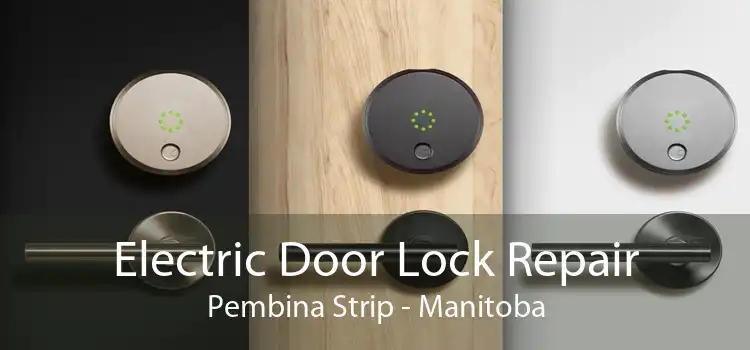 Electric Door Lock Repair Pembina Strip - Manitoba