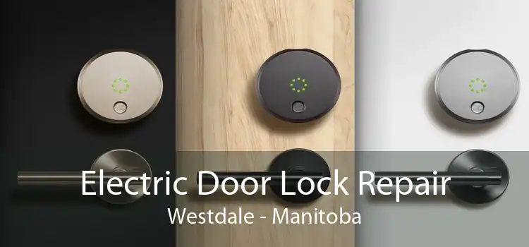 Electric Door Lock Repair Westdale - Manitoba