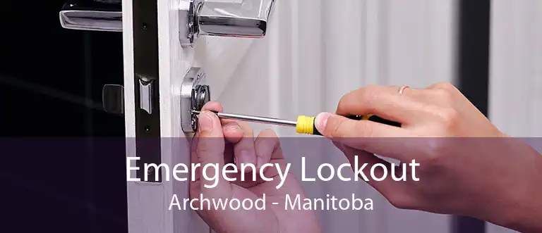 Emergency Lockout Archwood - Manitoba
