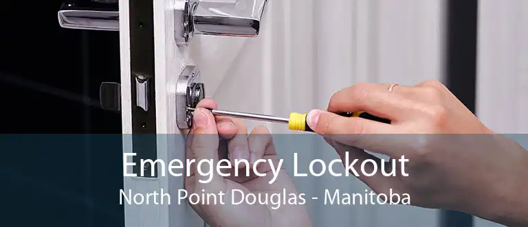 Emergency Lockout North Point Douglas - Manitoba