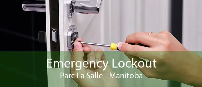 Emergency Lockout Parc La Salle - Manitoba