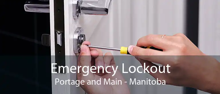 Emergency Lockout Portage and Main - Manitoba