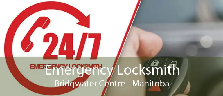 Emergency Locksmith Bridgwater Centre - Manitoba