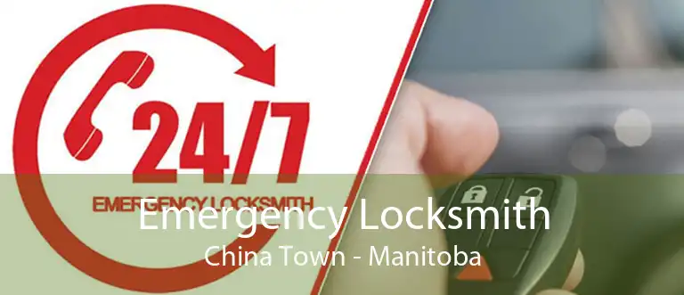 Emergency Locksmith China Town - Manitoba