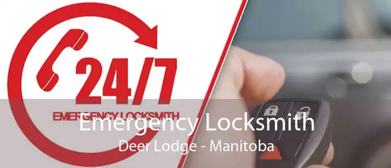 Emergency Locksmith Deer Lodge - Manitoba