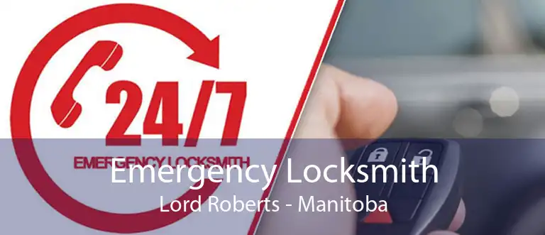 Emergency Locksmith Lord Roberts - Manitoba