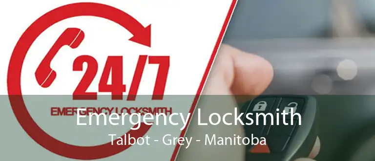 Emergency Locksmith Talbot - Grey - Manitoba