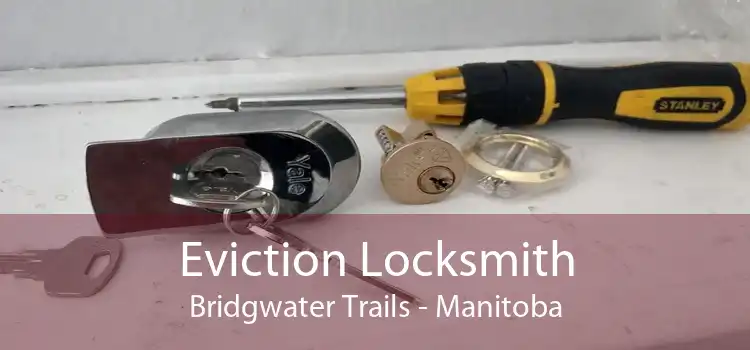Eviction Locksmith Bridgwater Trails - Manitoba
