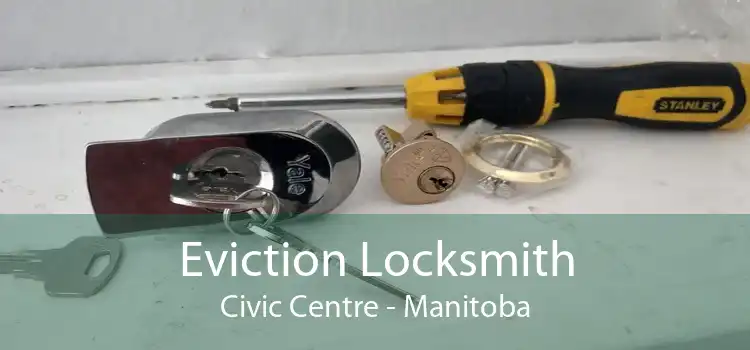 Eviction Locksmith Civic Centre - Manitoba