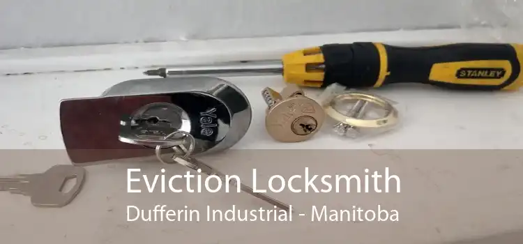 Eviction Locksmith Dufferin Industrial - Manitoba