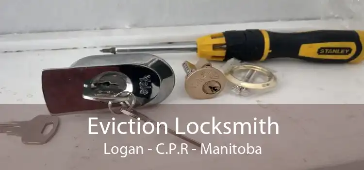 Eviction Locksmith Logan - C.P.R - Manitoba