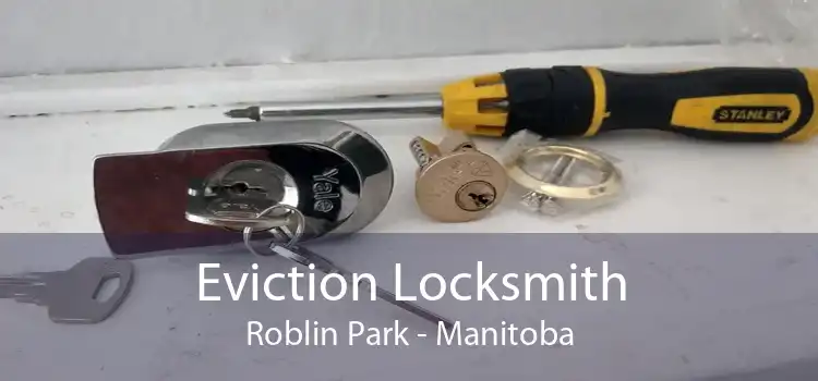 Eviction Locksmith Roblin Park - Manitoba