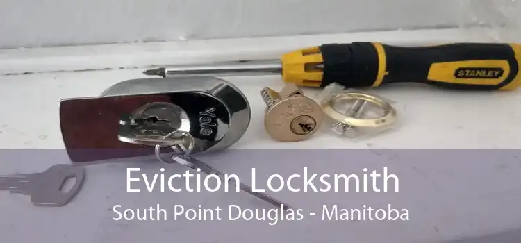 Eviction Locksmith South Point Douglas - Manitoba