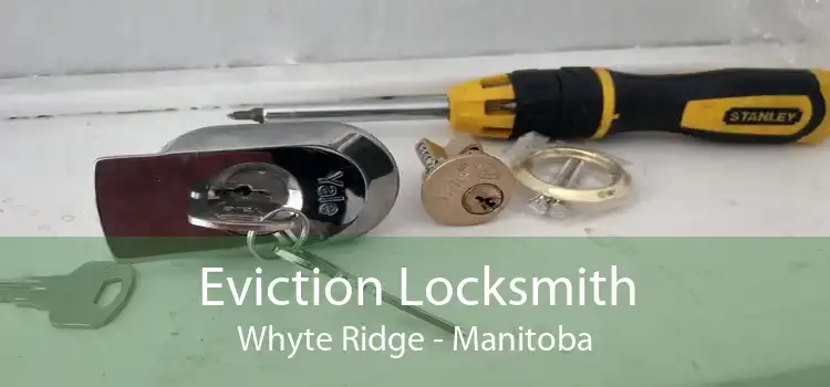 Eviction Locksmith Whyte Ridge - Manitoba