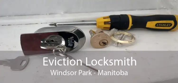 Eviction Locksmith Windsor Park - Manitoba