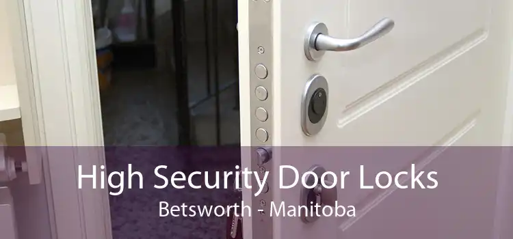 High Security Door Locks Betsworth - Manitoba