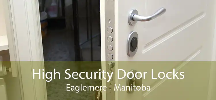 High Security Door Locks Eaglemere - Manitoba