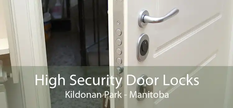 High Security Door Locks Kildonan Park - Manitoba