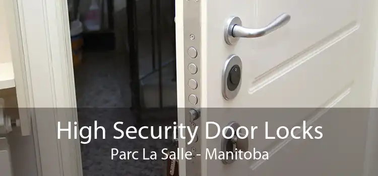 High Security Door Locks Parc La Salle - Manitoba