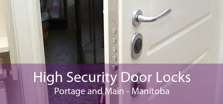 High Security Door Locks Portage and Main - Manitoba