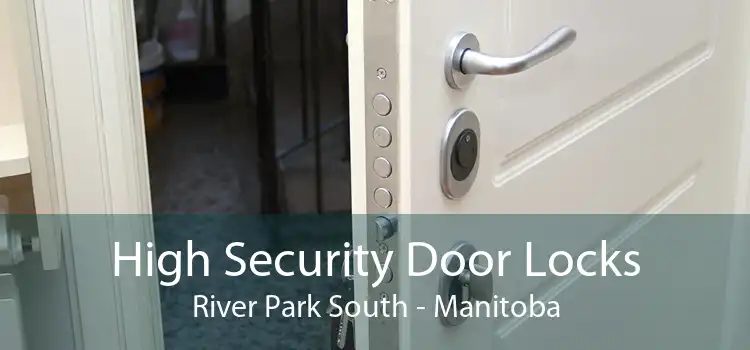 High Security Door Locks River Park South - Manitoba