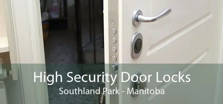 High Security Door Locks Southland Park - Manitoba