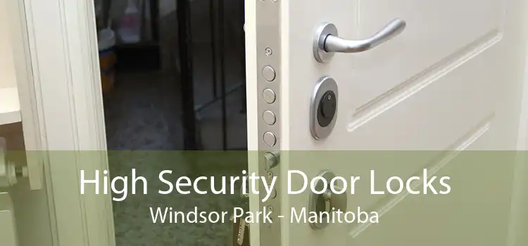 High Security Door Locks Windsor Park - Manitoba