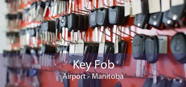 Key Fob Airport - Manitoba