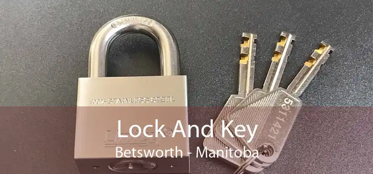 Lock And Key Betsworth - Manitoba