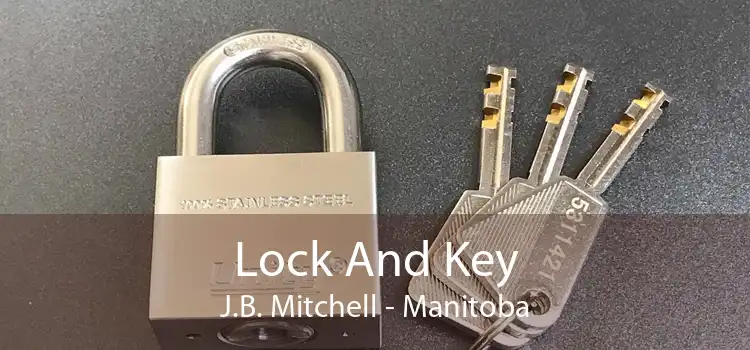 Lock And Key J.B. Mitchell - Manitoba