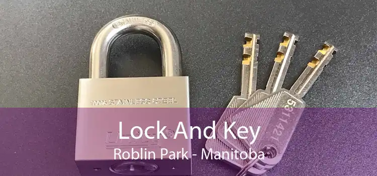 Lock And Key Roblin Park - Manitoba