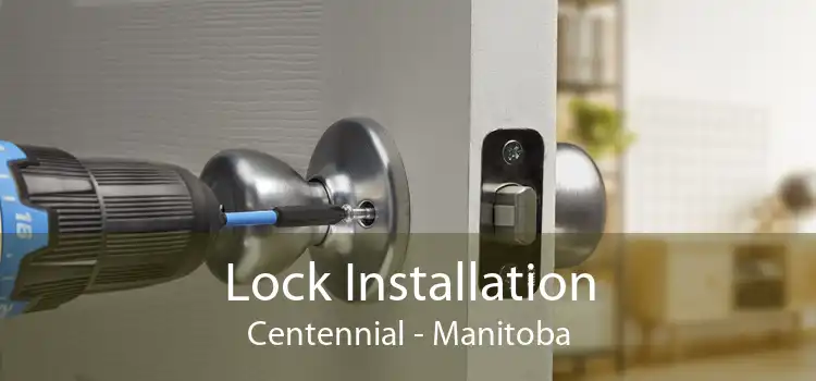 Lock Installation Centennial - Manitoba