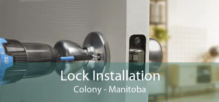 Lock Installation Colony - Manitoba